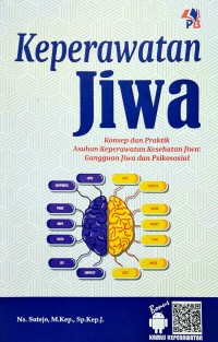 Keperawatan Jiwa, Konsep dan Praktik Asuhan Keperawatan Kesehatan Jiwa dan Psikososial
