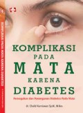 Komplikasi pada Mata karena Diabetes: Pencegahan dan Penanganan Diabetes pada Mata