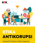 Etika Anti Korupsi : Menjadi Profesional Berintegritas