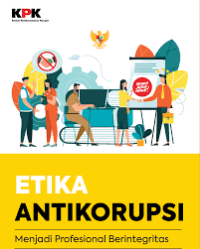 Etika Anti Korupsi : Menjadi Profesional Berintegritas